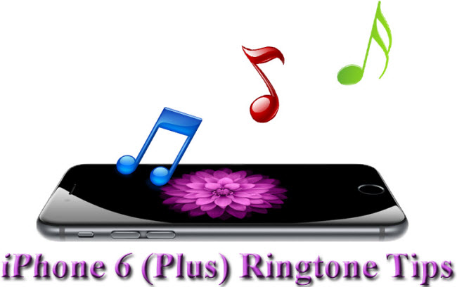 iPhone 6 (Plus) Ringtone Tips: Download/Make Ringtone for iPhone 6 (Plus) for Free