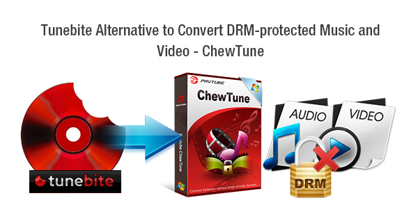 tubebite alternative pavtube chewtune best drm removal