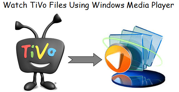 Play TiVo in Windows Media Player