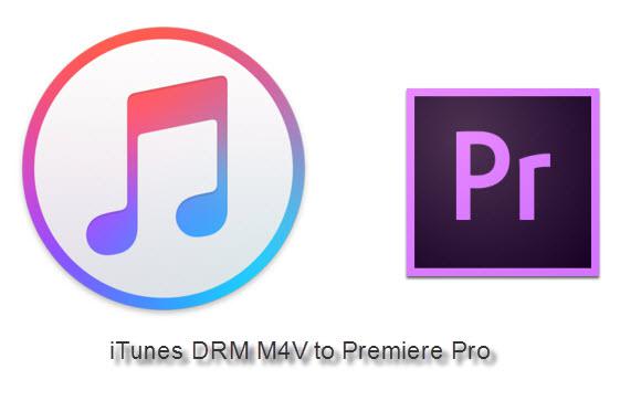 Import iTunes DRM M4V to Premiere Pro