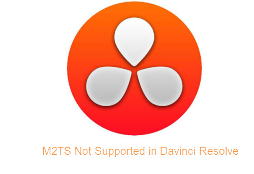 Import M2TS to Davinci Resolve