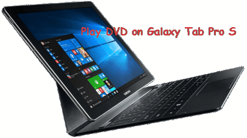 Play DVD on Galaxy Tab Pro S