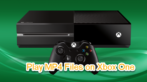 Play MP4 Files on Xbox One