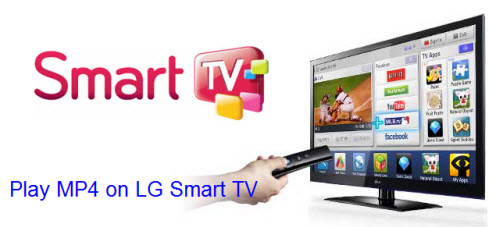 Play MP4 on LG Smart TV