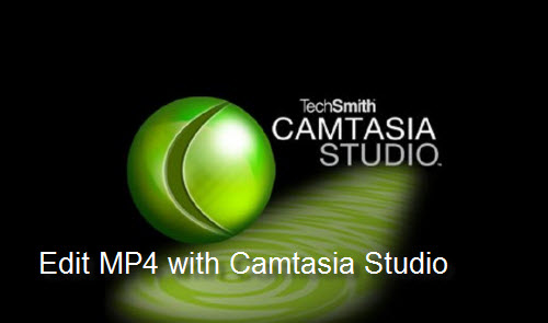 Edit MP4 with Camtasia Studio