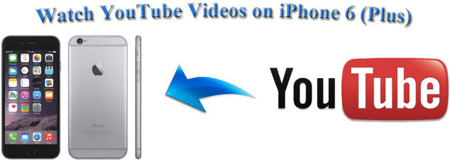 Watch YouTube Videos on iPhone 6 and iPhone 6 Plus