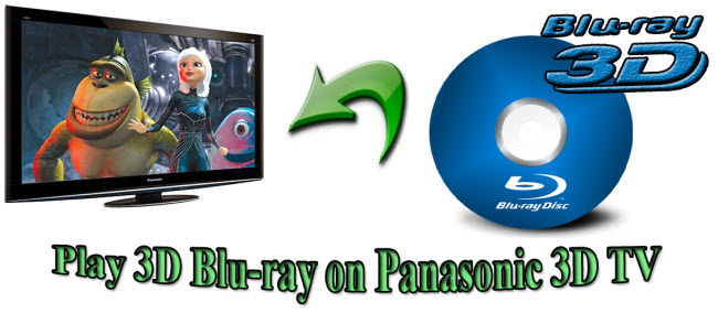 How to Make 3D Blu-ray Playable on Panasonic Viera TC-P65VT60 TV?