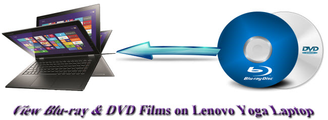 View Blu-ray & DVD Films on Lenovo Yoga Laptop