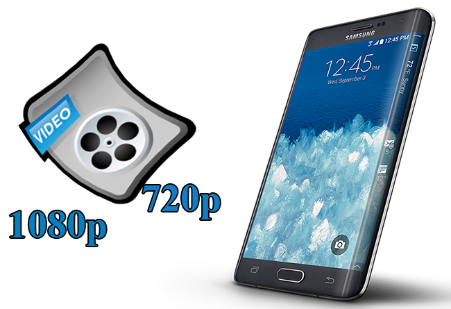 Put 1080p or 720p HD Videos to Samsung Galaxy Note Edge
