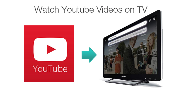 Multiple Ways to Watch YouTube Videos on TV