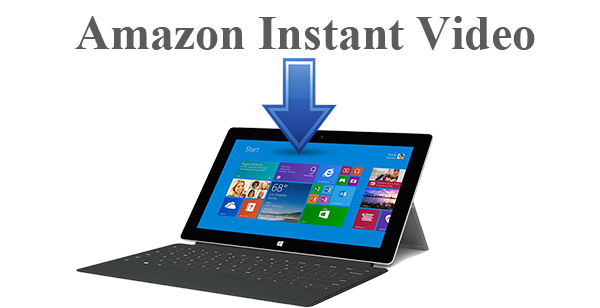 Remove DRM Protection from Amazon Instant Video for Surface RT/Pro Tablets