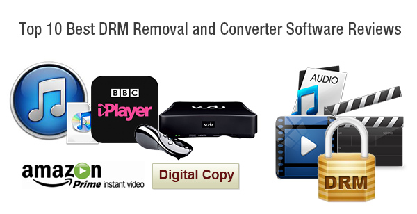 Top 10 Best DRM Removal and Converter Software Reviews & Download