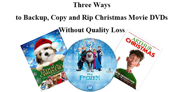 Backup, Copy and Rip Disney Christmas Movie DVDs Without Any Quality Loss