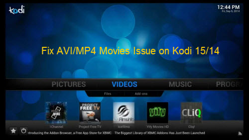 Fix AVI/MP4 Movies Not Playing Issues on Kodi 15/14