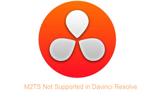 M2TS Files Are Not Supported in Davinci Resolve 12, Solved!