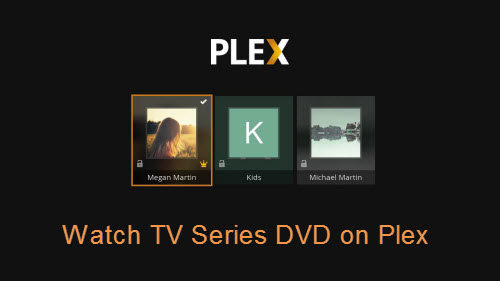 Copy and Stream TV Series DVD to Plex from Mac OS X El Capitan