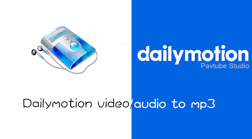 How to Transcode and Customize Dailymotion Video to MP3 Files