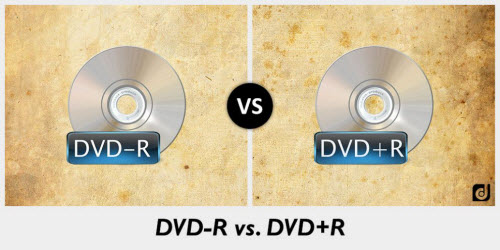 Difference Between DVD+R and DVD-R: Make Digital Copy of DVD+R & DVD-R