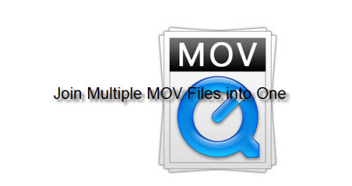 How to Merge/Join/Combine Separate MOV Files into One?